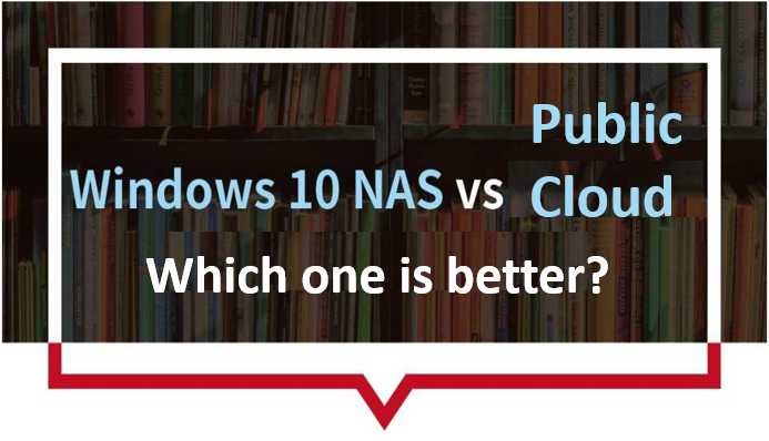 Windows 10 NAS vs. Public Cloud? 